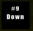 9:Down