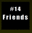 14:Friends